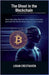 The Ghost in the Blockchain: The Untold Search for Bitcoin's Invisible Founder: How One Idea Rewired the Global Economy and Left the World Searching f by Cresthaven, Logan