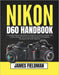 Nikon D60 Handbook: A Complete Step-by-Step Manual for Beginners & Seniors to Master DSLR Camera Settings, Auto Focus, Shooting Modes & Photography Te by James Fieldman
