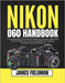 Nikon D60 Handbook: A Complete Step-by-Step Manual for Beginners & Seniors to Master DSLR Camera Settings, Auto Focus, Shooting Modes & Photography Te by Fieldman, James