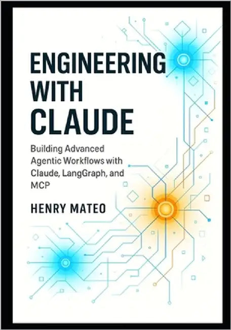 Engineering with Claude: Building Advanced Agentic Workflows with ...