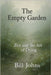 The Empty Garden: Zen and the Art of Dying by Johns, Bill