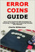 Error Coins Guide: Error Coins Explained With Strategies for Collecting, Trading, and Preserving Valuable Mint Mistakes by Wilderman, Charlie