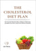 The Cholesterol Diet Plan: The Essential Nutrition Plan to Balance Cholesterol, Strengthen the Heart, and Prevent Disease Naturally by Mack, Joy