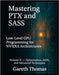 Mastering PTX and SASS: Volume II - Optimization, SASS, and Advanced Techniques by Thomas, Gareth