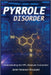 Pyrrole Disorder: Understanding the HPL Molecule Connection by Jamie Halverson-Broussard