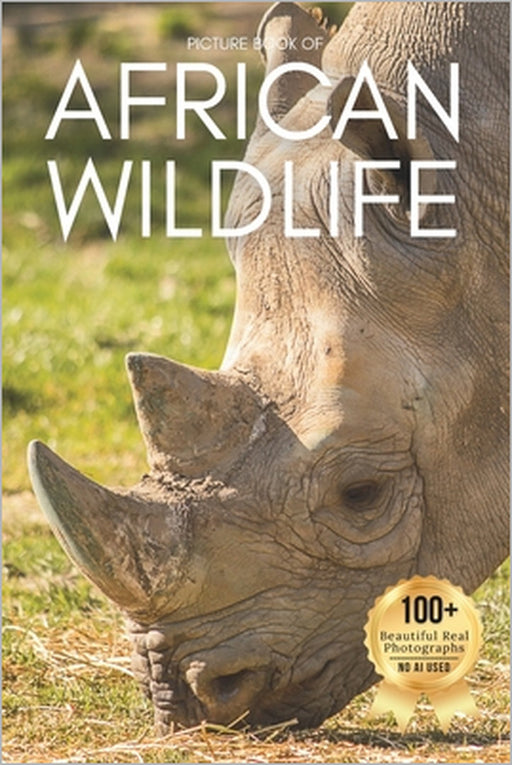 Picture Book of African Wildlife: A Gentle Collection of Real Wildlife Photography for Seniors Living with Memory Loss, Alzheimer's, or Dementia by Owen Earthley