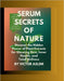 Serum Secrets of Nature: Discover the Hidden Power of Plant Extracts for Glowing Skin, Inner Health, and Total Wellness by Victor Aslem