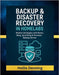 Backup & Disaster Recovery in Homelabs: Modern Strategies with Restic, Borg, Syncthing & Proxmox Backup Server by Denning, Hollis