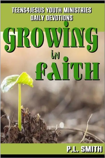 Growing in Faith by Smith, P. L.