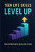 Teen Life Skills Level Up: The Complete Collection: 5 Essential Guides in One: Money, Jobs, Cooking, Home, and Adulting Skills Every Teen Should Know by Next Level Academy