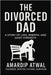 The Divorced Dad by Atwal, Amardip