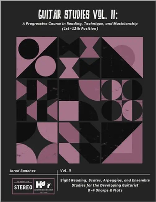 Guitar Studies Vol. II: A Progressive Course in Reading, Technique, and Musicianship (1st-12th Position): Sight Reading, Scales, Arpeggios, and Ensemb by Sanchez, Jarod
