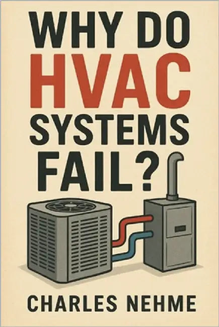 Why Do HVAC Systems Fail ? by Nehme, Charles