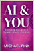AI & You: Enhancing Your Hobbies, Health, and Home by Fink, Michael