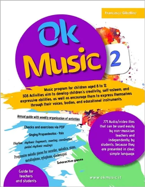 Ok Music level 2 - Music program for children aged 8 to 12: 308 Activities aim to develop children's creativity, self-esteem, and expressive abilities by Gibellino Prof, Francesco