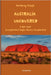 Australia Uncovered: A Q&A Guide to Australia's People, Places & Peculiarities by Paszylk, Bartlomiej