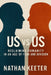 Us vs. Us: Reclaiming Humanity in an Age of Fear and Division by Nathan Keeter