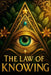 The Law of Knowing: Beyond Manifestation by Marco Enrique Trujillo