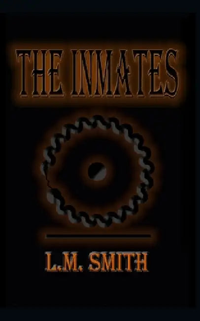 The Inmates by L. M. Smith