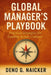 Global Manager's Playbook: Practical Strategies For Leading Across Cultures by Deno G. Naicker