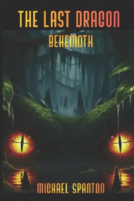 The Last Dragon Behemoth by Michael Spanton