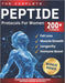 The Complete Peptide Protocols For Women: The Biohacker's Guide to Reverse the Signs of Aging, Ignite Fat Loss, and Restore Youthful Skin, Libido, and by Mayra Mei