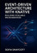 Event-Driven Architecture with Knative: BUILDING SCALABLE MICROSERVICES: Design and deploy reactive systems with event sources, brokers, triggers, and by Sofia Draycott