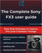 The Complete Sony FX3 User Guide: Step-by-Step Strategies to Capture Pro-Level Cinematic Footage by Quinn L. Parker