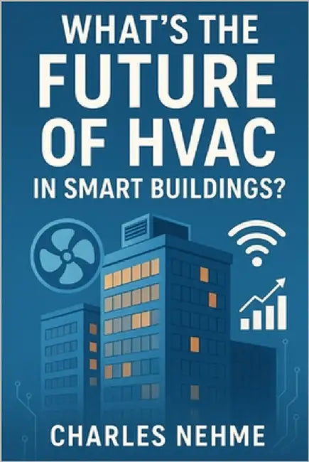 What's the Future of HVAC in Smart Buildings ? by Nehme, Charles