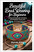 Beautiful Bead Weaving for Beginners: A Step-by-Step Guide to Creating Stunning Bead Jewelry and Patterns with Simple Techniques by King, James