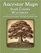 Ancestor Maps of Sauk County, Wisconsin: Exploring Genealogy Through Land Records by Kirkham, Jacob A.