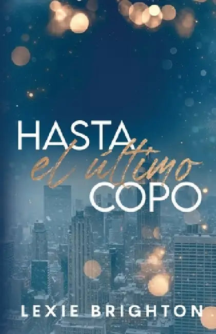 Hasta el último copo: una comedia romántica ambientada en Nueva York by Lexie Brighton