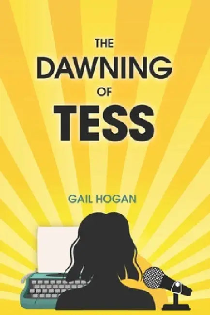 The Dawning of Tess by Gail Hogan