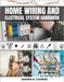 Home Wiring And Electrical System Handbook: A Complete DIY Guide to Residential Circuits and Mastering Projects from Simple Repairs to Full-Scale Inst by Cooper, Shawn D.