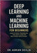 Deep Learning and Machine Learning for Beginners: Using PyTorch, TensorFlow, and Scikit-Learn for Real-World Applications by Devlin, Adrian