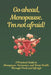 Go Ahead, Menopause. I'm not afraid.: A Practical Guide to Menopause, Hormones, and Brain Health Through Food and Lifestyle by Maryam Ghaderian