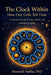 The Clock Within ... How Our Cells Tell Time: A journey through biology, rhythm, and meaning of aging by Moawiah Naffaa