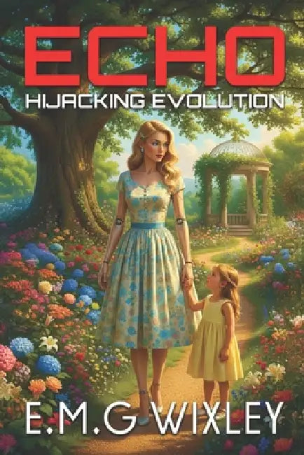 Echo: Hijacking Evolution by E. M. G. Wixley