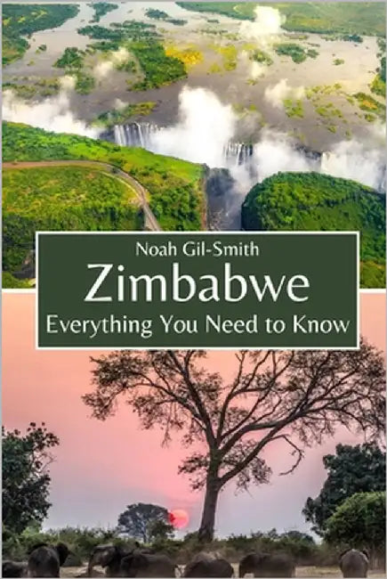 Zimbabwe: Everything You Need to Know by Gil-Smith, Noah