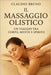 Il Massaggio Olistico: Un Viaggio Tra Corpo, Mente E Spirito by Bruno, Claudio