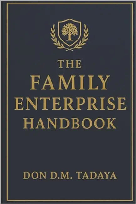 The Family Enterprise Handbook by Tadaya, Don D. M.