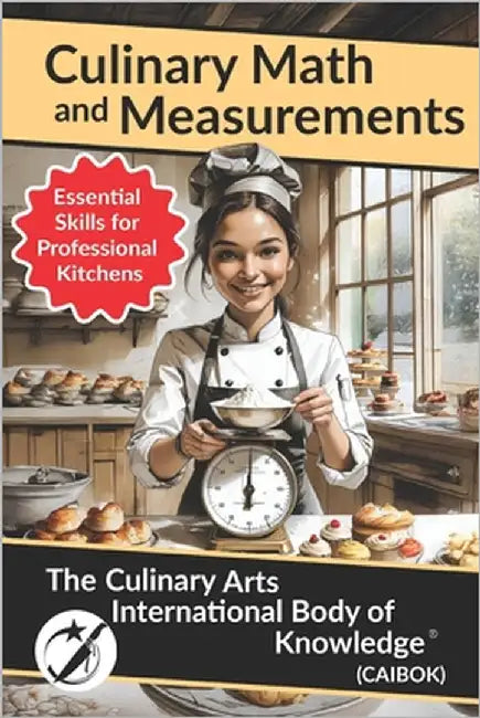 Culinary Math and Measurements: Essential Skills for Professional Kitchens by Cook, George