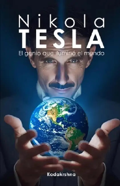 Nikola Tesla: El genio que iluminó al mundo by Ricardo Motta, Swami Kadakrshna, Ricardo Motta