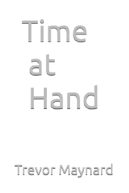 Time at Hand by Trevor Maynard