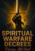 Spiritual Warfare Decrees by Pierre McNeil