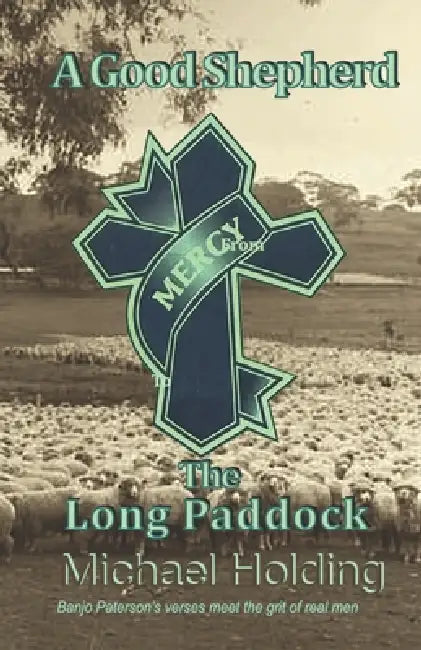 A Good Shepherd from Mercy: To The Long Paddock by Michael Holding