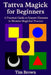 Tattva Magick for Beginners by Tim Brown