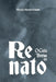 Renato: O Ciclo Brevo - Livro III by Marcos Antonio Grando