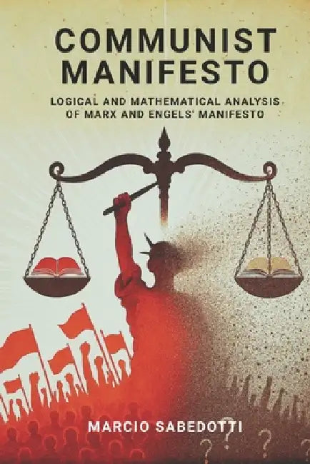 Communist Manifesto - Logical and Mathematical Analysis by Marcio Sabedotti