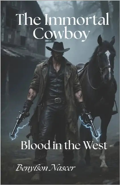 The Immortal Cowboy by Nascer, Benylson